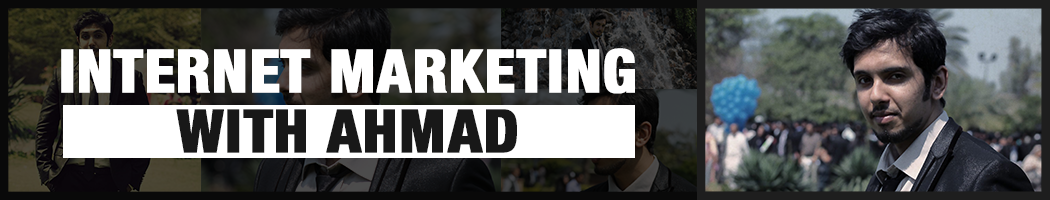 Internet Marketing With Ahmad - The Best in Marketing